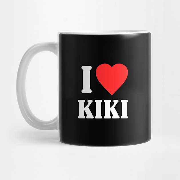 I Love Kiki by Flippin' Sweet Gear